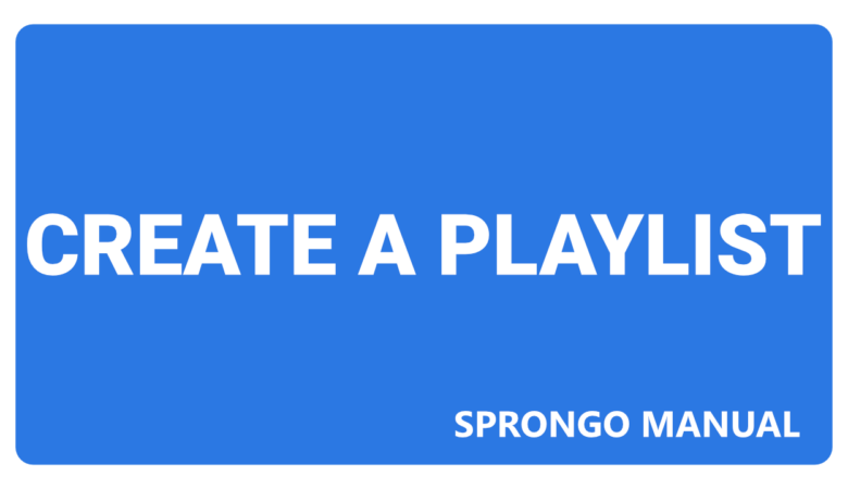 Sprongo Manual – Create A Playlist